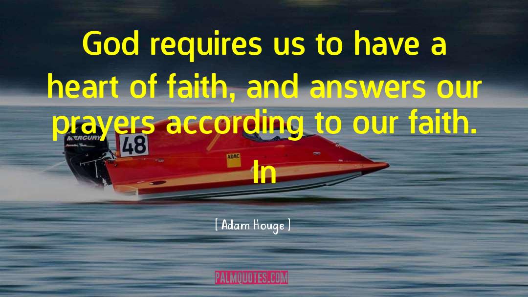Adam Houge Quotes: God requires us to have