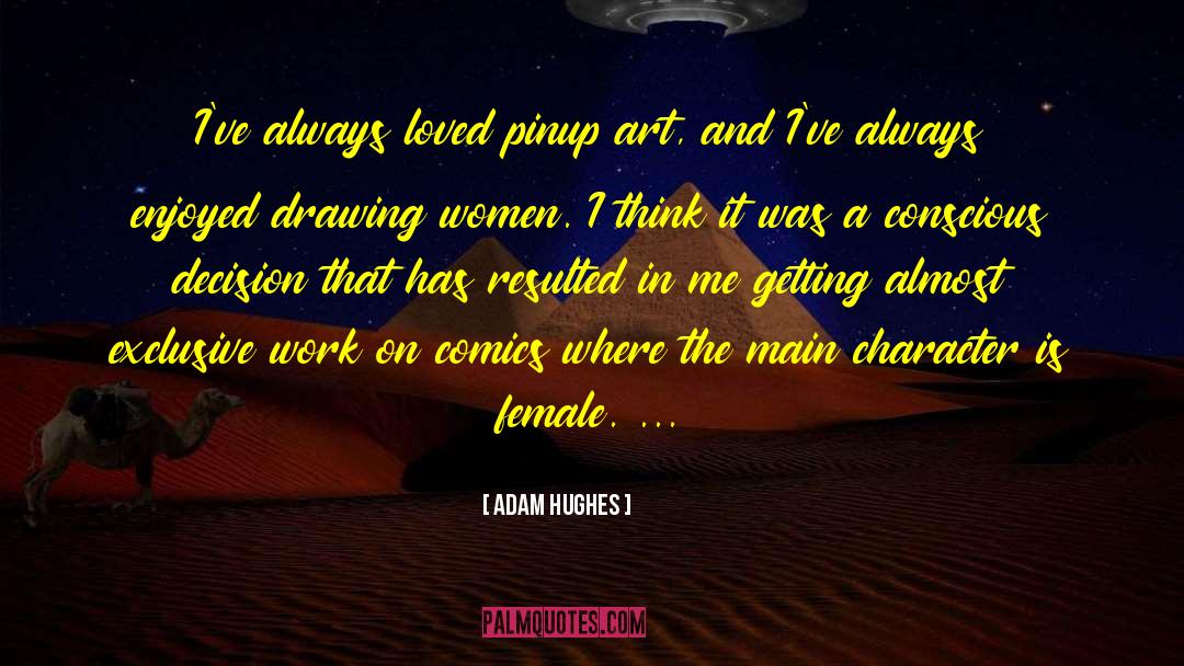 Adam Hughes Quotes: I've always loved pinup art,