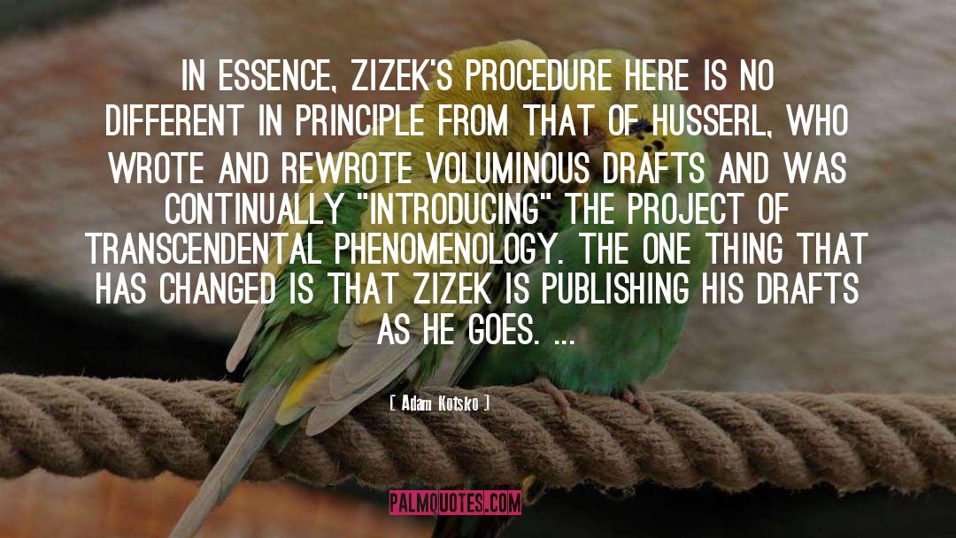 Adam Kotsko Quotes: In essence, Zizek's procedure here