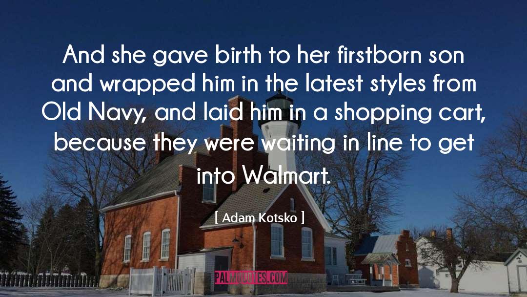 Adam Kotsko Quotes: And she gave birth to