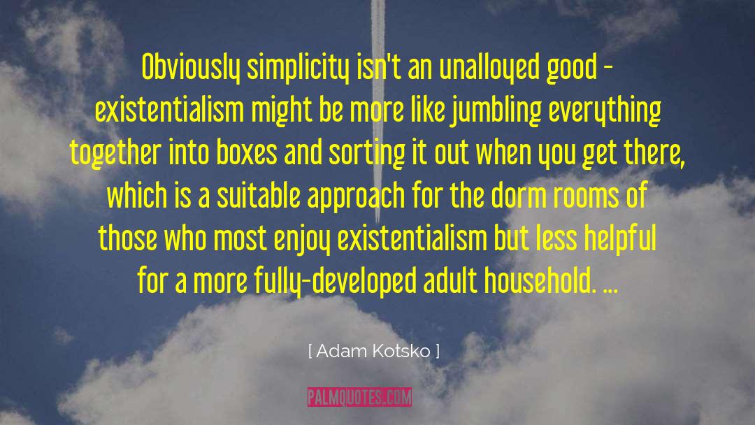 Adam Kotsko Quotes: Obviously simplicity isn't an unalloyed