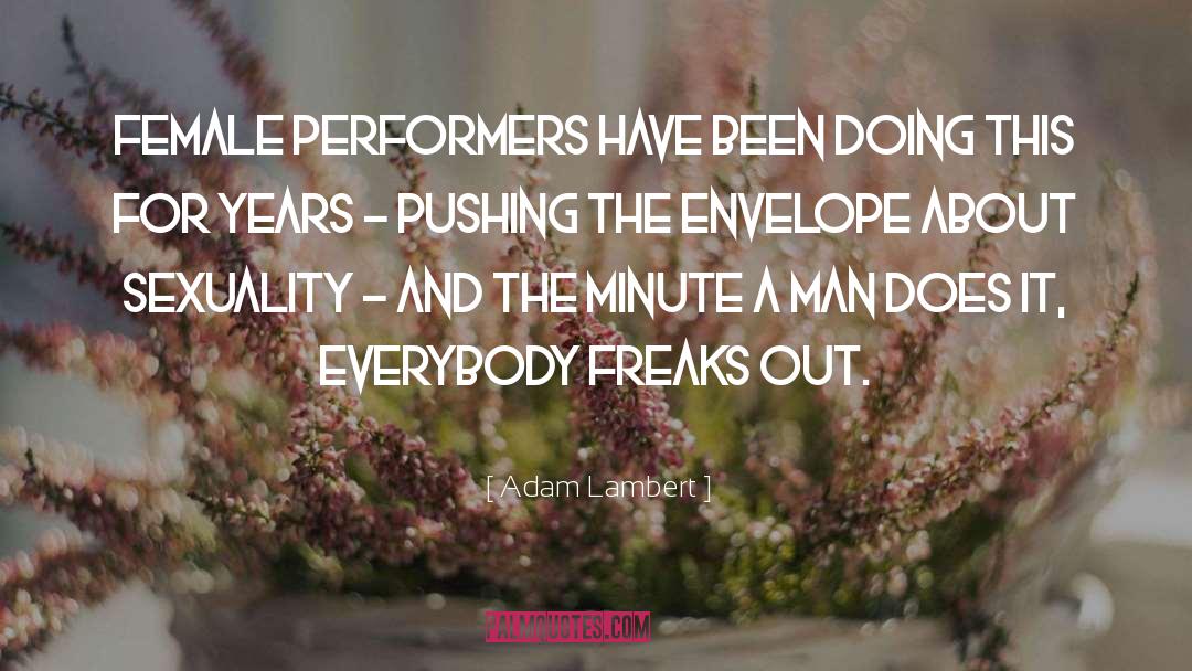 Adam Lambert Quotes: Female performers have been doing