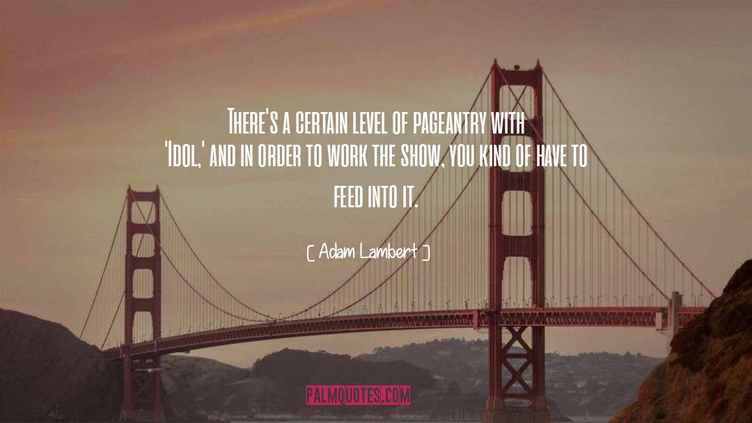 Adam Lambert Quotes: There's a certain level of