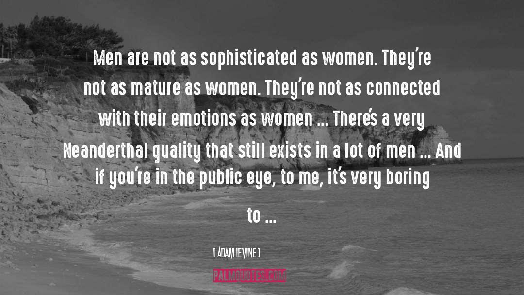 Adam Levine Quotes: Men are not as sophisticated