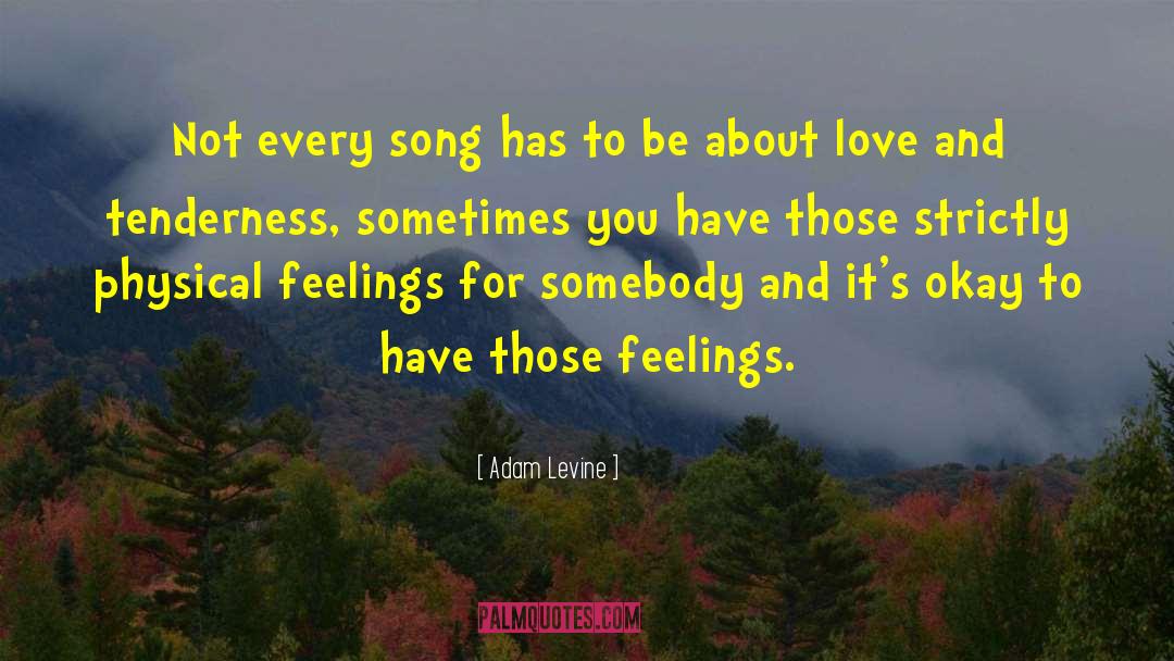 Adam Levine Quotes: Not every song has to
