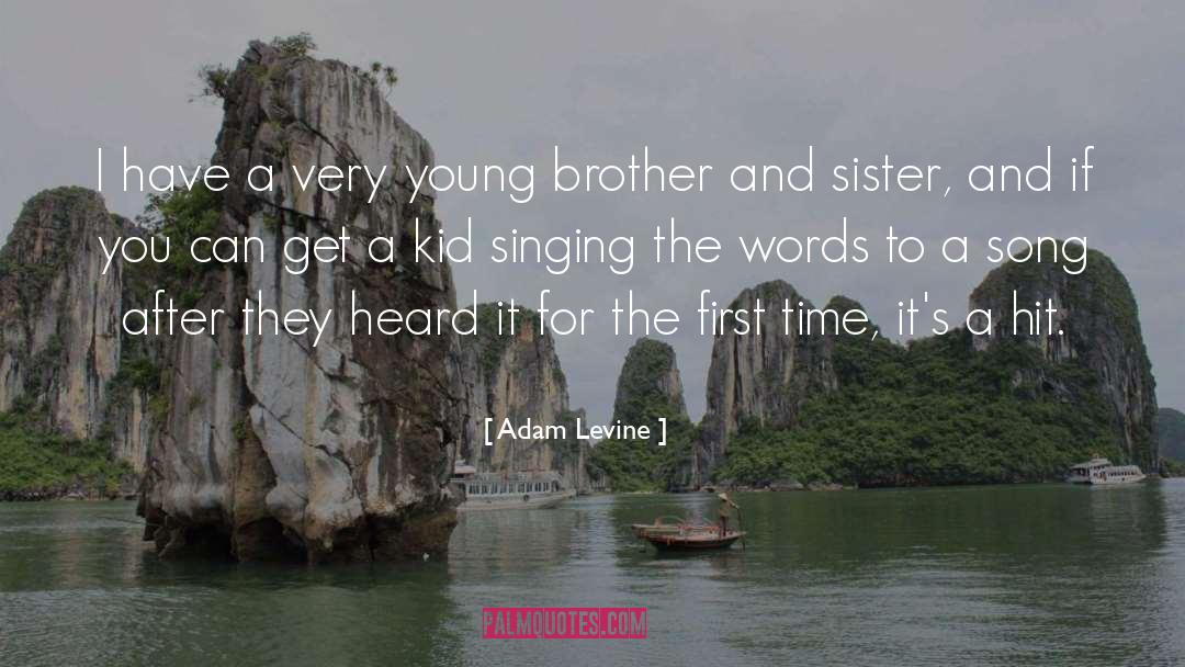 Adam Levine Quotes: I have a very young