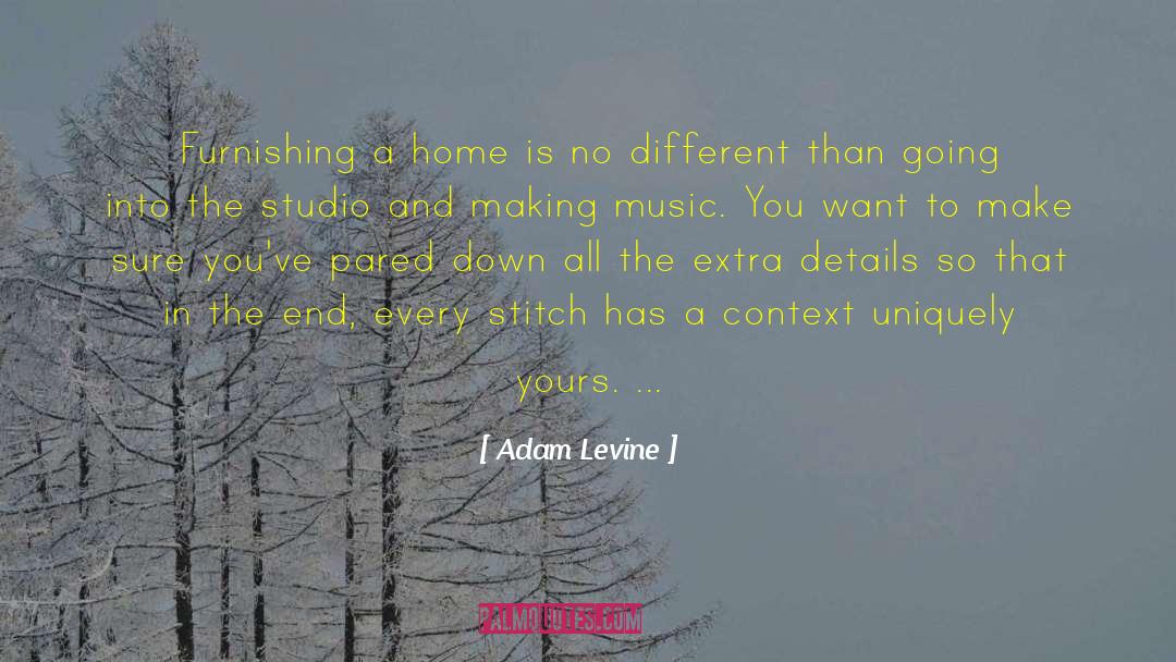 Adam Levine Quotes: Furnishing a home is no