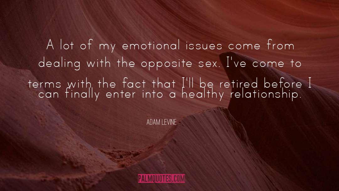 Adam Levine Quotes: A lot of my emotional