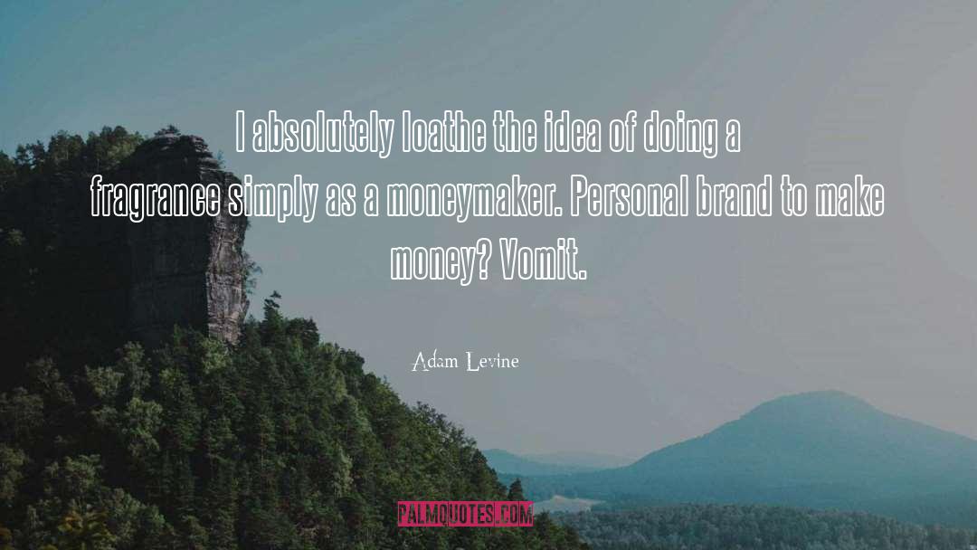 Adam Levine Quotes: I absolutely loathe the idea