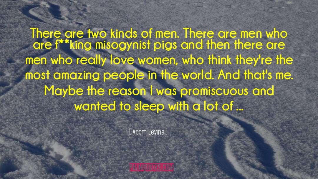 Adam Levine Quotes: There are two kinds of