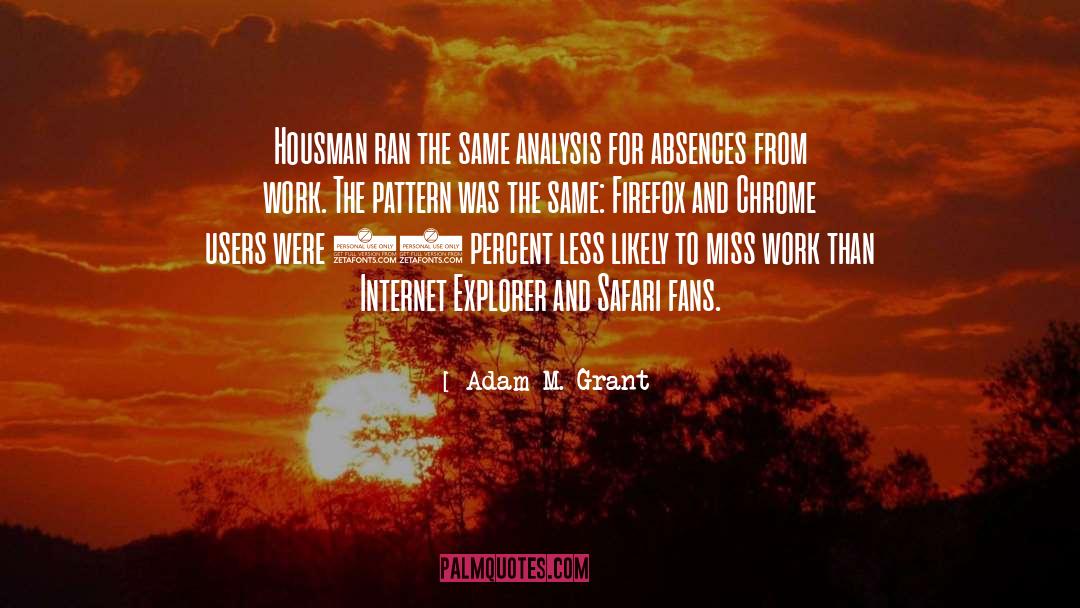 Adam M. Grant Quotes: Housman ran the same analysis