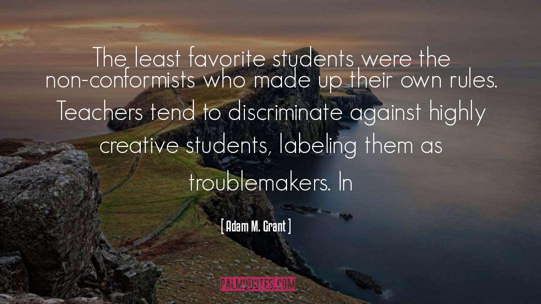 Adam M. Grant Quotes: The least favorite students were