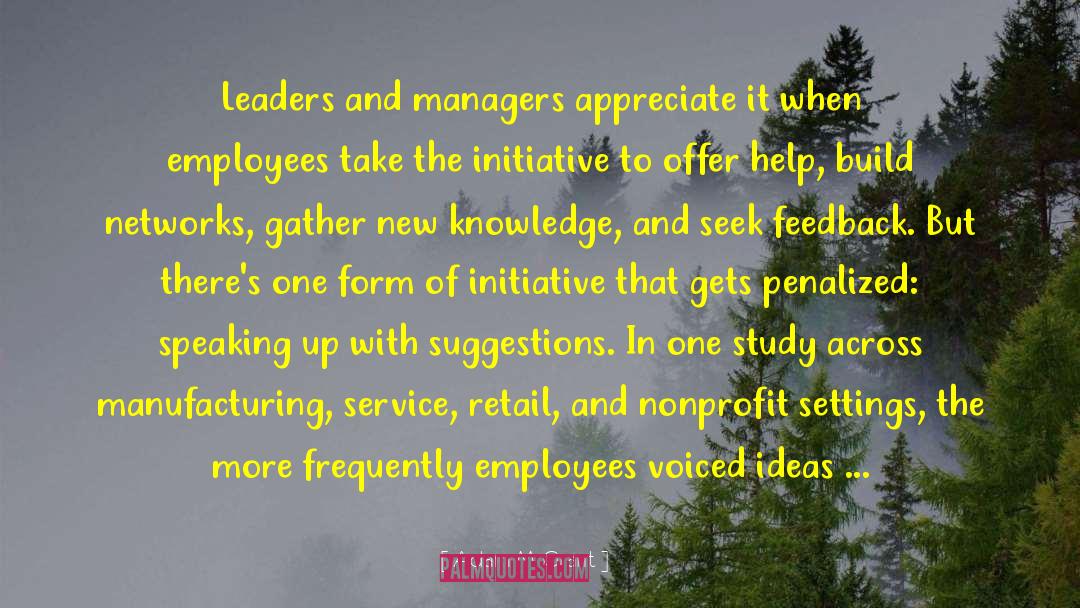 Adam M. Grant Quotes: Leaders and managers appreciate it