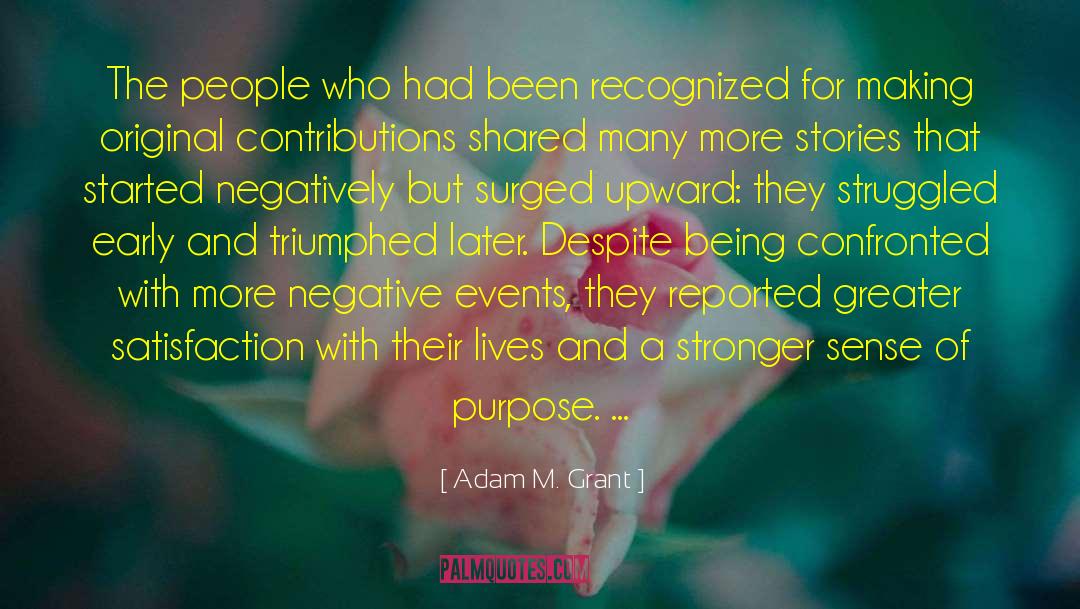 Adam M. Grant Quotes: The people who had been