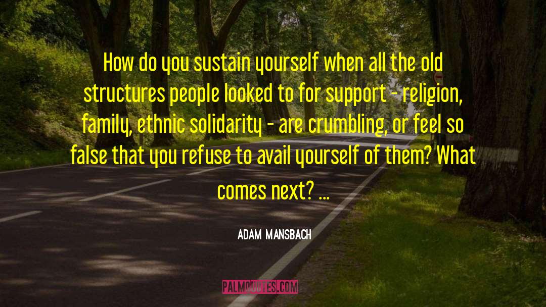 Adam Mansbach Quotes: How do you sustain yourself
