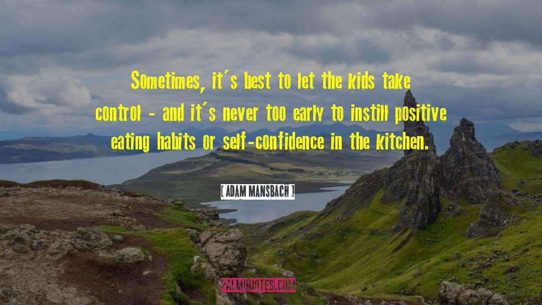 Adam Mansbach Quotes: Sometimes, it's best to let