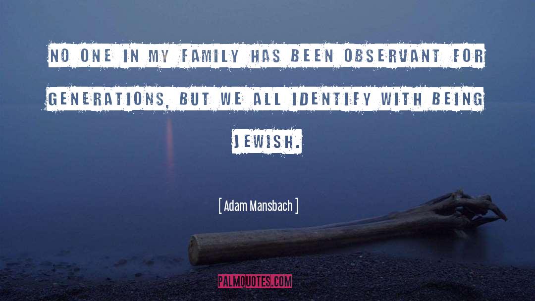 Adam Mansbach Quotes: No one in my family
