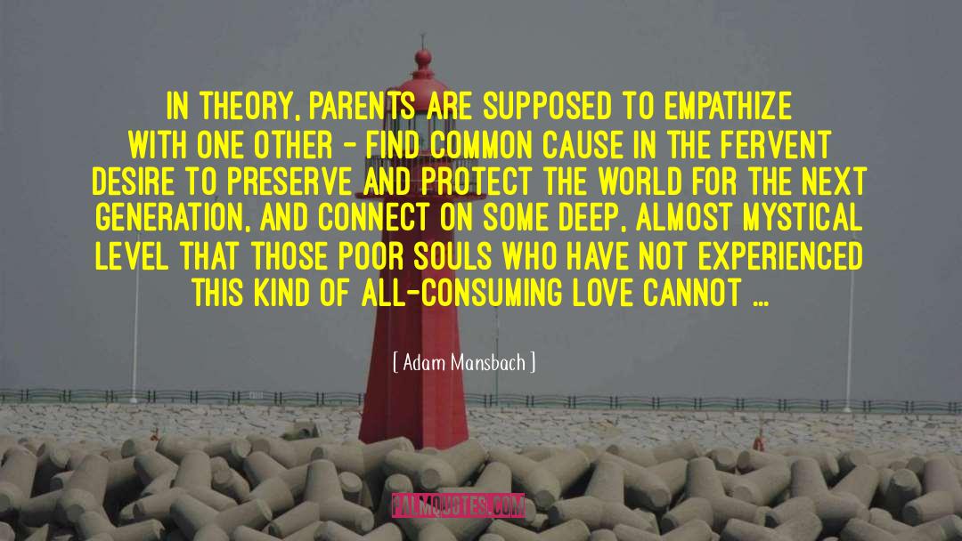 Adam Mansbach Quotes: In theory, parents are supposed