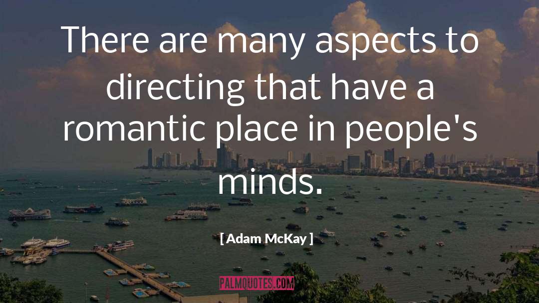 Adam McKay Quotes: There are many aspects to