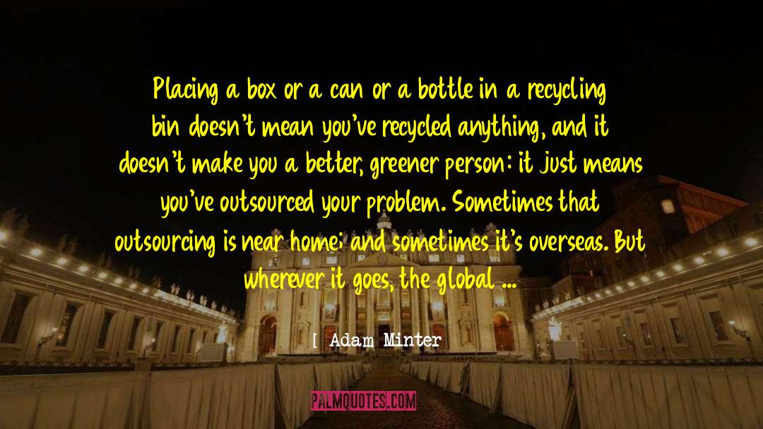Adam Minter Quotes: Placing a box or a