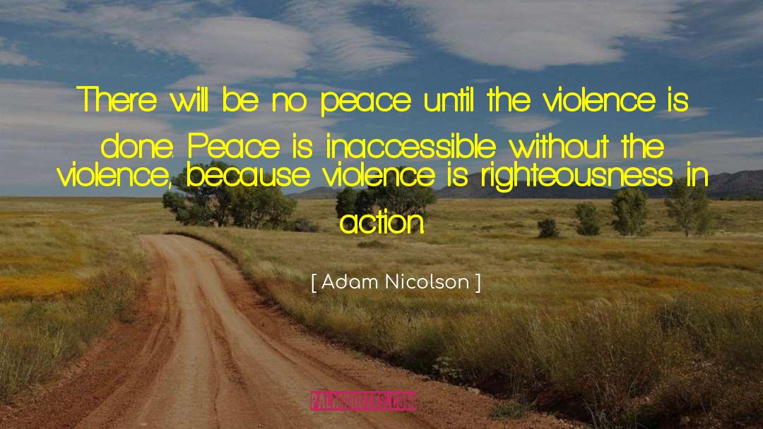 Adam Nicolson Quotes: There will be no peace