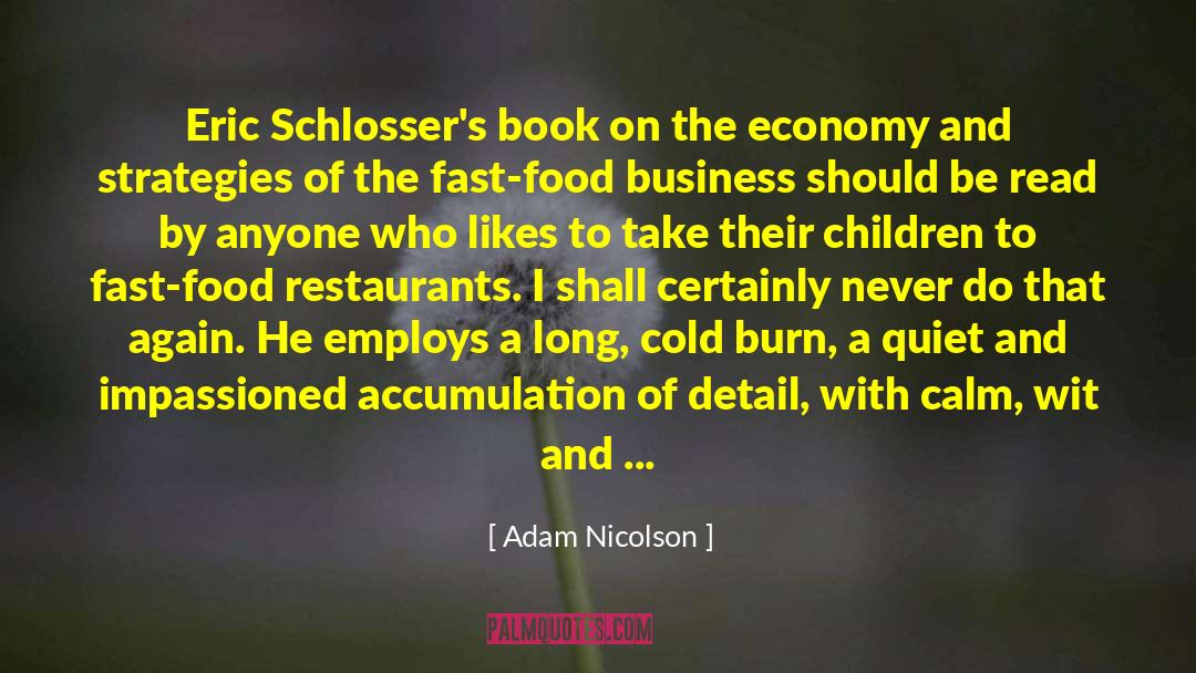 Adam Nicolson Quotes: Eric Schlosser's book on the