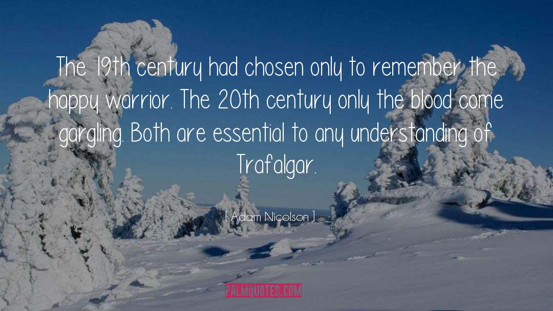 Adam Nicolson Quotes: The 19th century had chosen