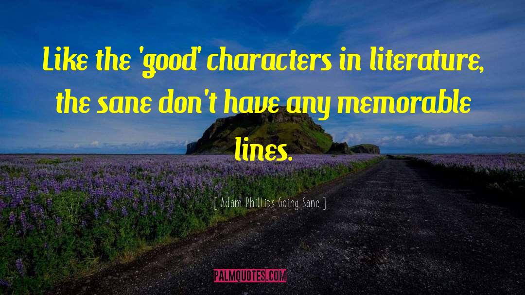 Adam Phillips Going Sane Quotes: Like the 'good' characters in