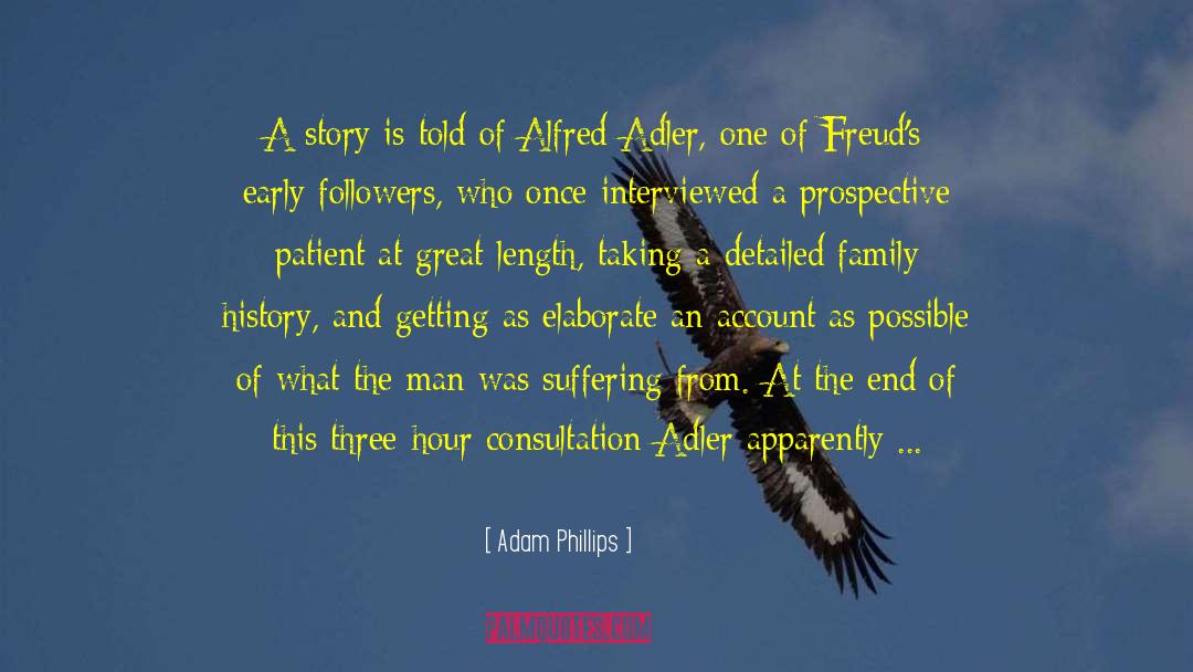 Adam Phillips Quotes: A story is told of