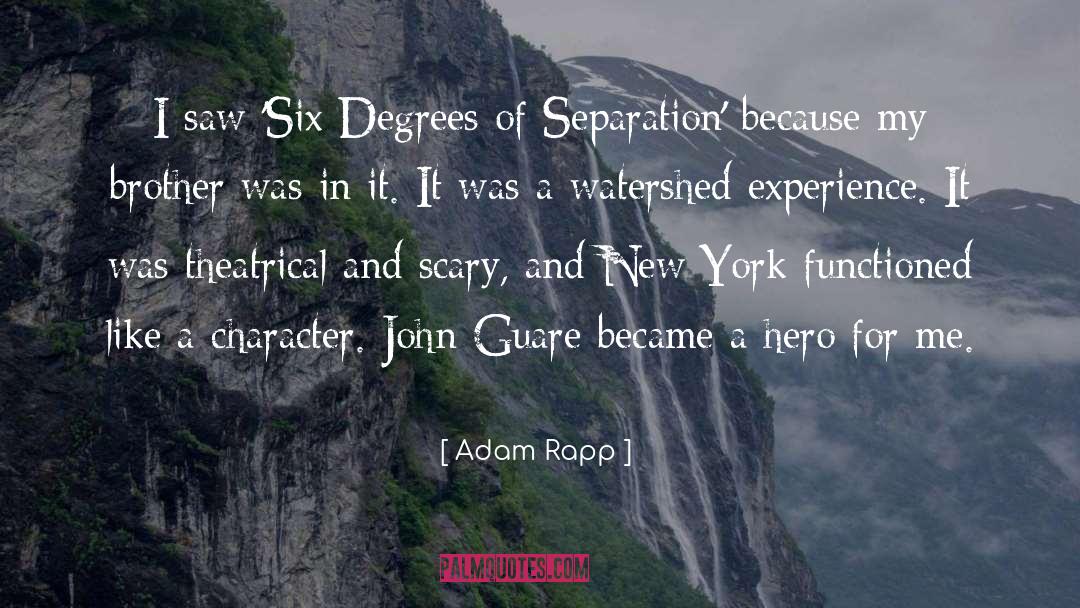 Adam Rapp Quotes: I saw 'Six Degrees of