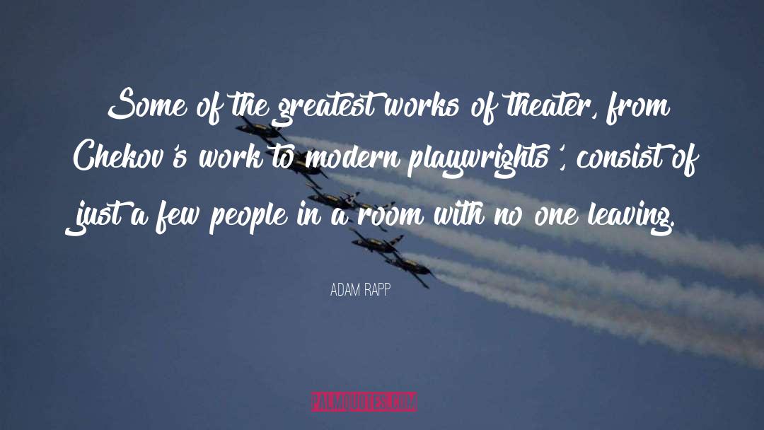 Adam Rapp Quotes: Some of the greatest works