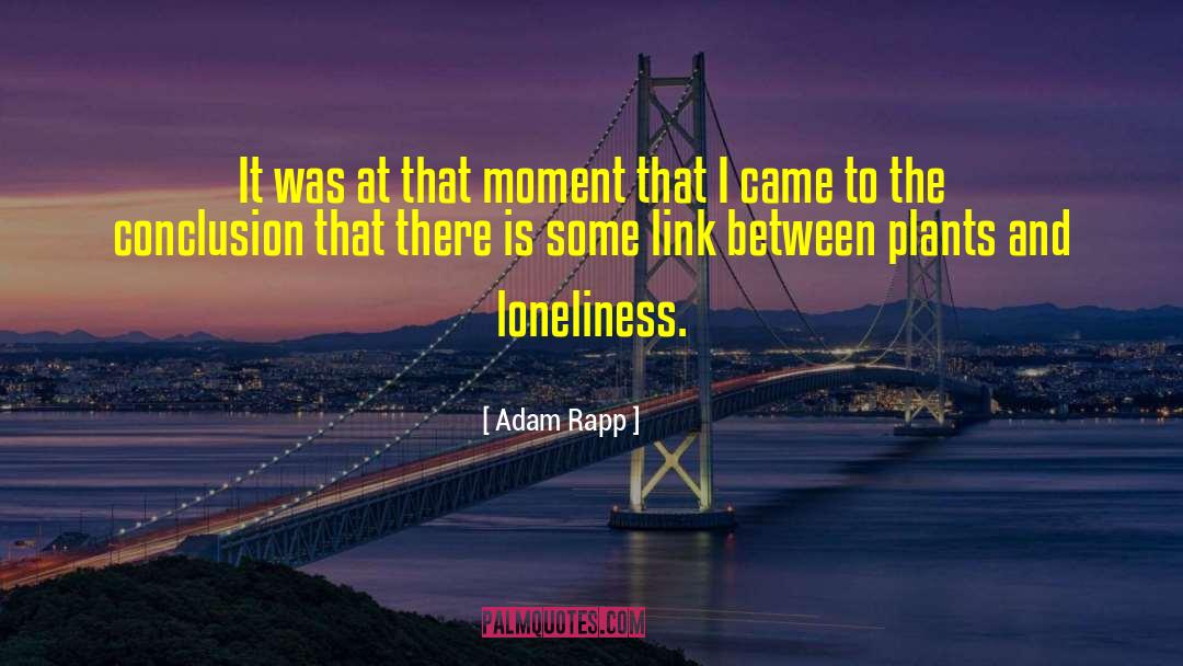 Adam Rapp Quotes: It was at that moment
