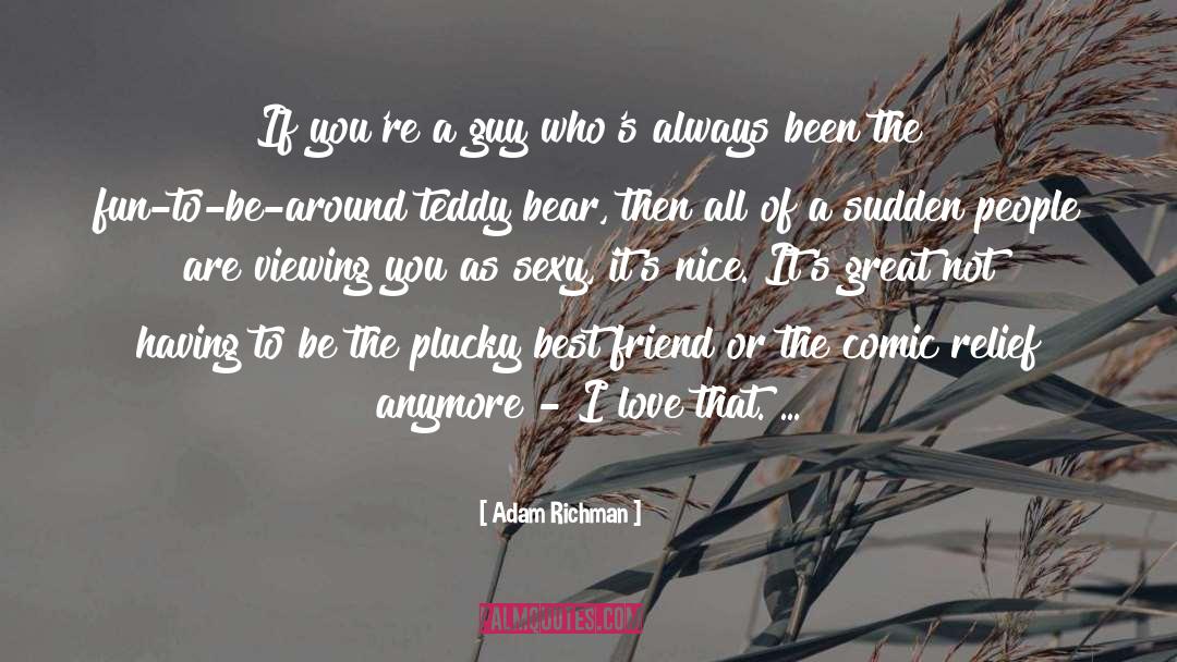 Adam Richman Quotes: If you're a guy who's