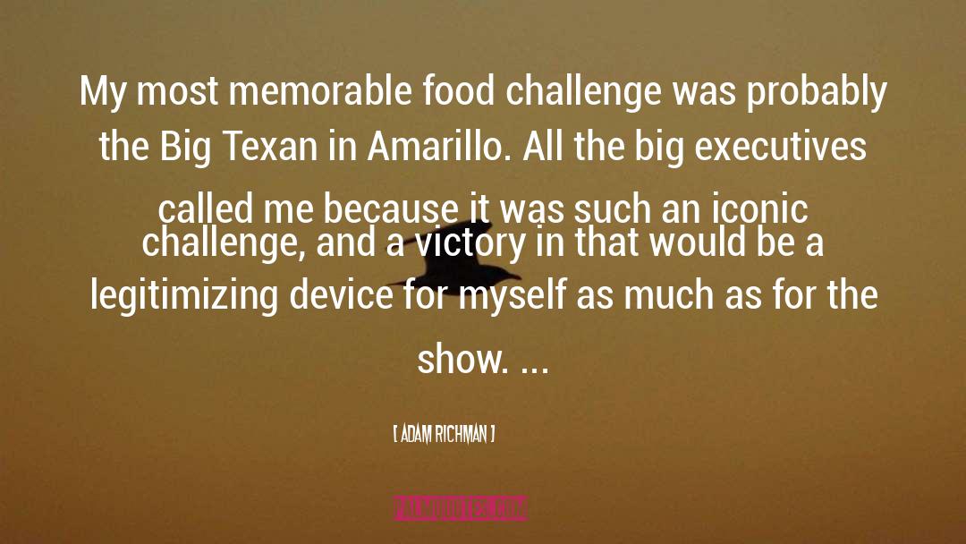 Adam Richman Quotes: My most memorable food challenge