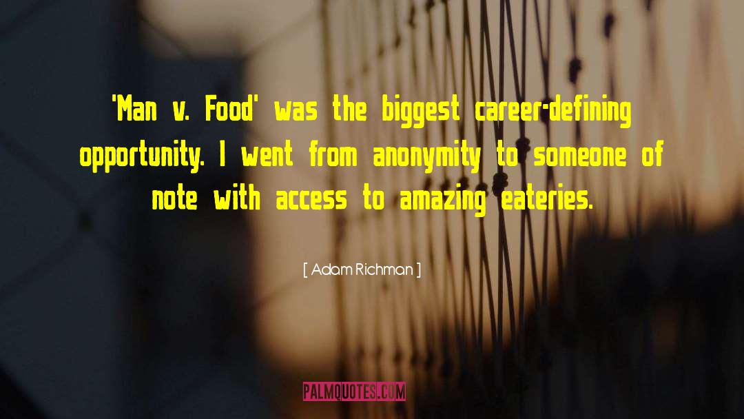 Adam Richman Quotes: 'Man v. Food' was the