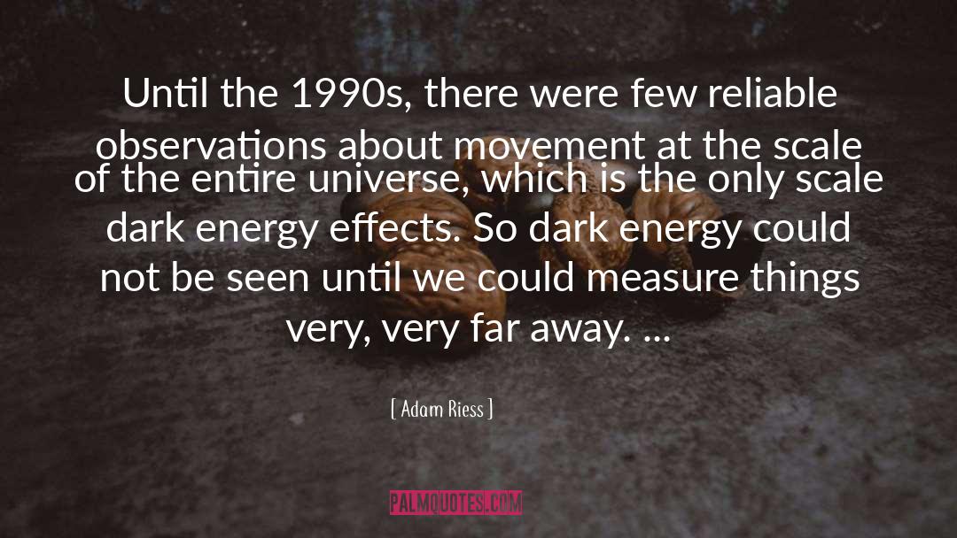 Adam Riess Quotes: Until the 1990s, there were