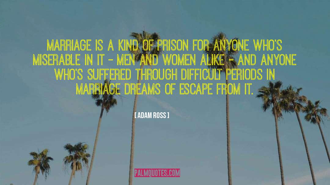 Adam Ross Quotes: Marriage is a kind of