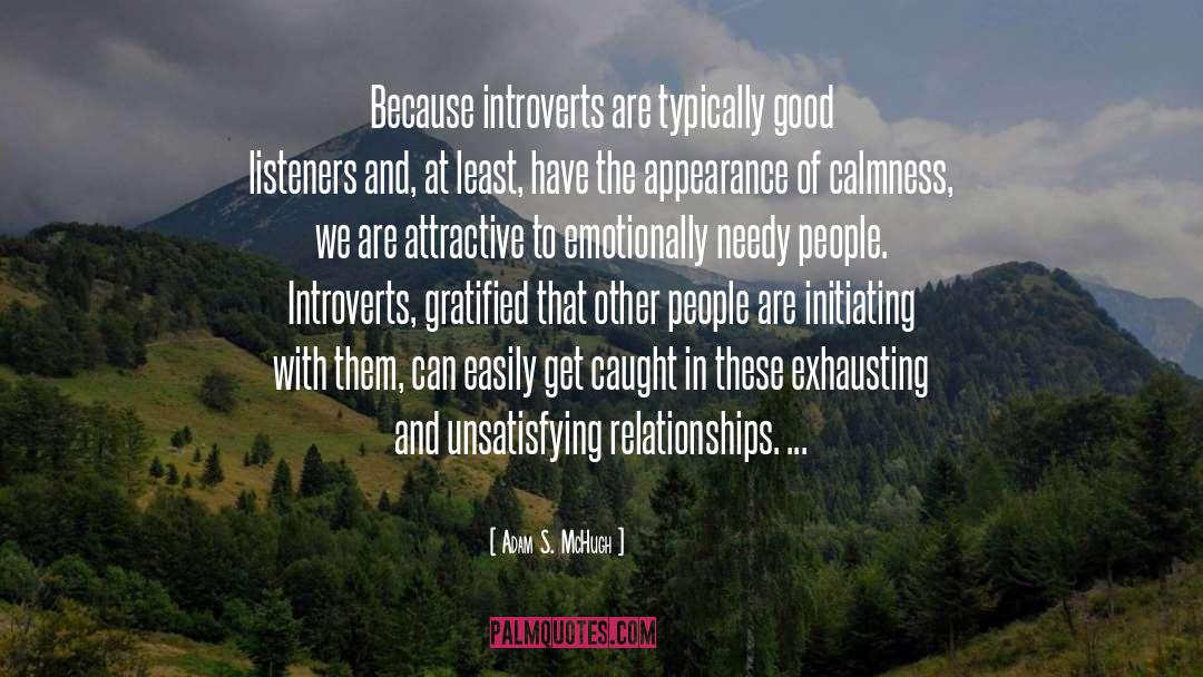 Adam S. McHugh Quotes: Because introverts are typically good