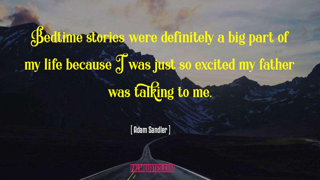 Adam Sandler Quotes: Bedtime stories were definitely a