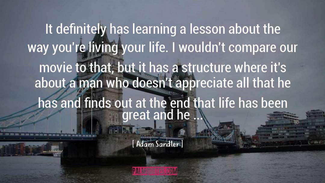 Adam Sandler Quotes: It definitely has learning a