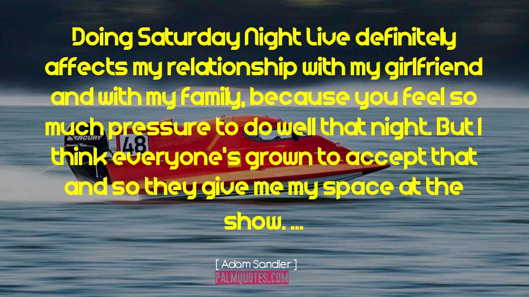 Adam Sandler Quotes: Doing Saturday Night Live definitely