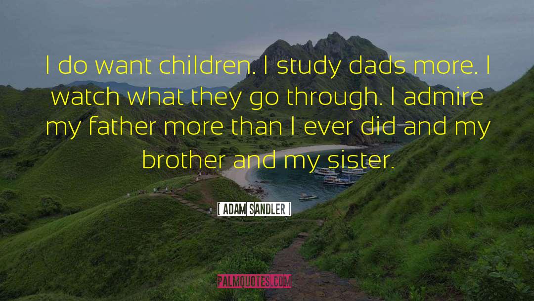 Adam Sandler Quotes: I do want children. I