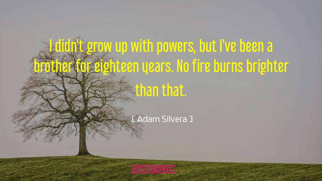 Adam Silvera Quotes: I didn't grow up with