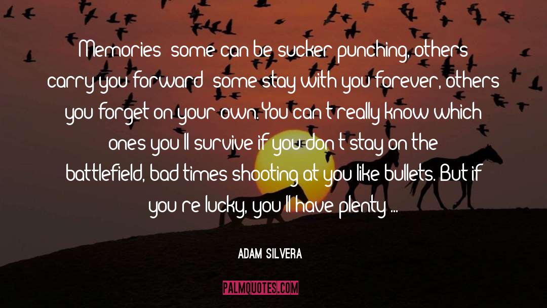 Adam Silvera Quotes: Memories: some can be sucker