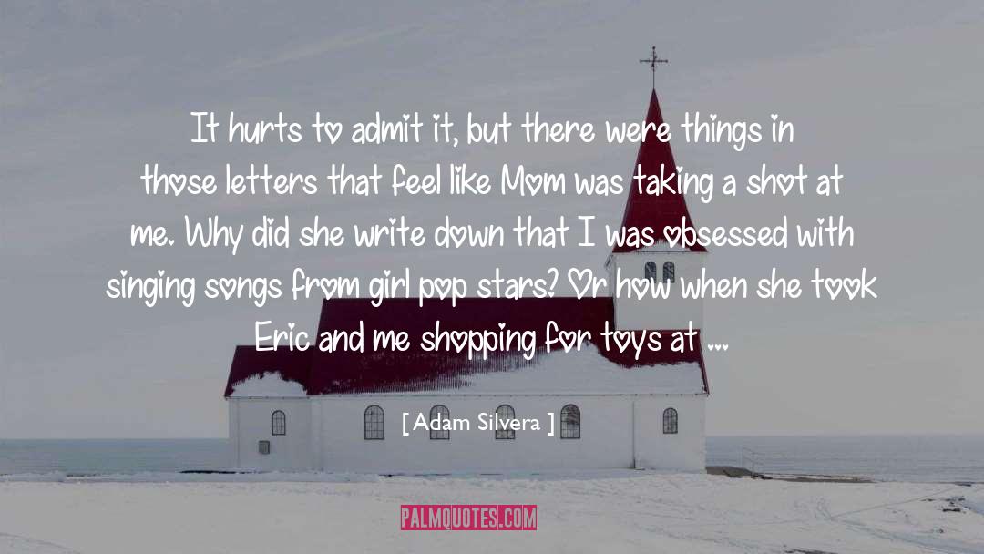 Adam Silvera Quotes: It hurts to admit it,