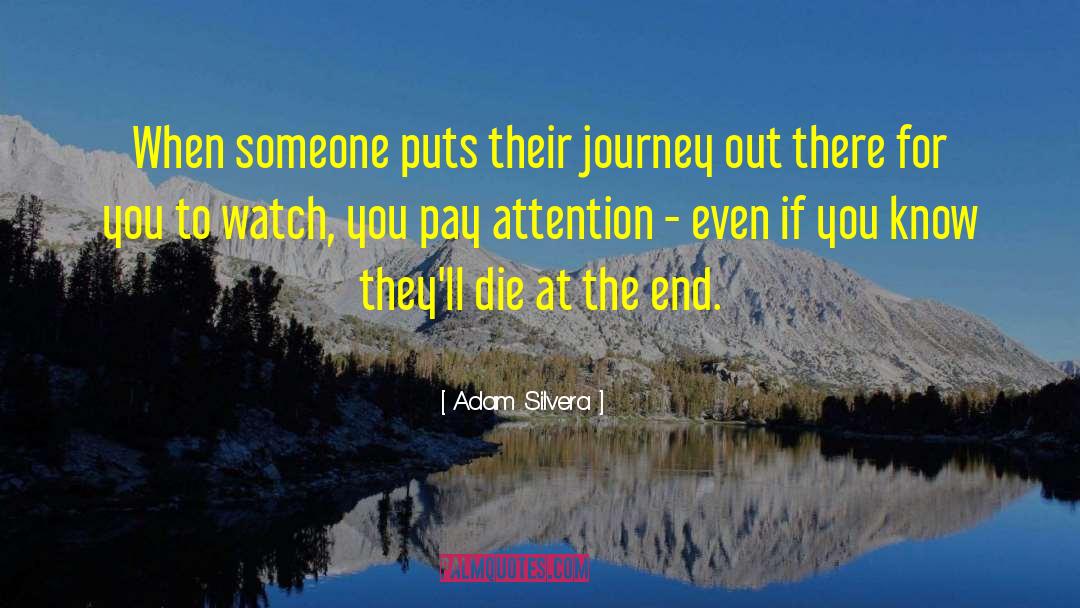 Adam Silvera Quotes: When someone puts their journey