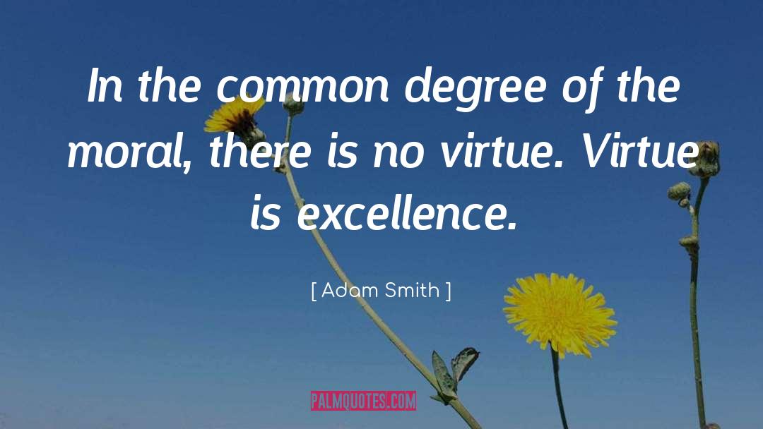 Adam Smith Quotes: In the common degree of