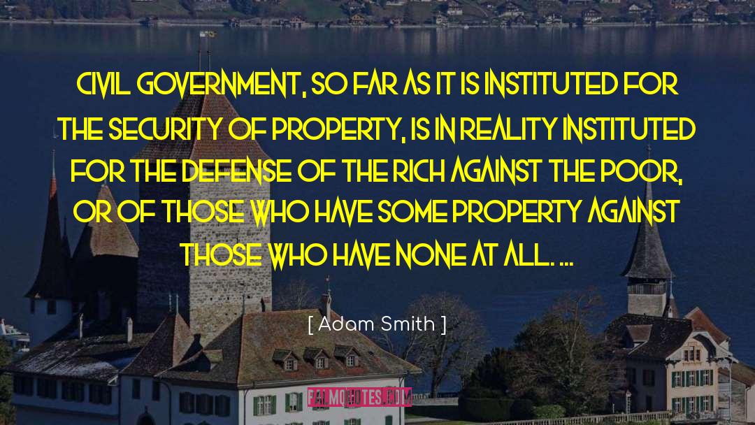 Adam Smith Quotes: Civil government, so far as