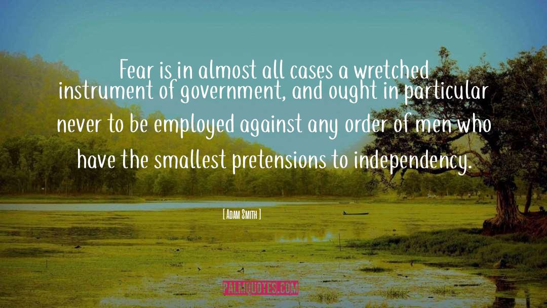 Adam Smith Quotes: Fear is in almost all