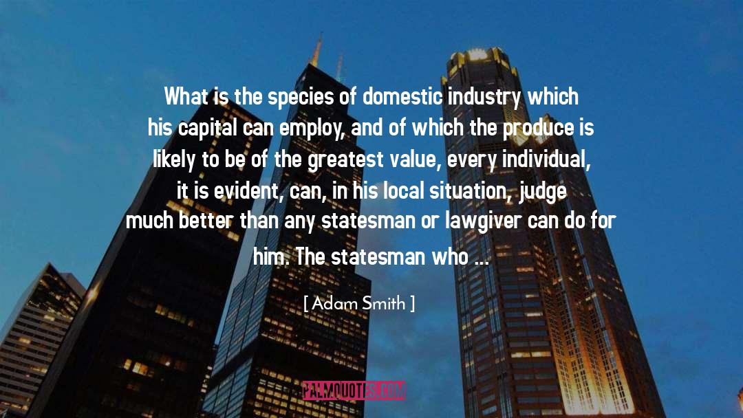 Adam Smith Quotes: What is the species of